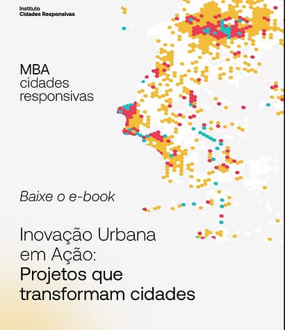 Inovação Urbana em Ação: Projetos que Transformam Cidades