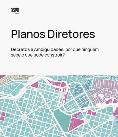 Planos Diretores: Decretos e Ambiguidades — por que ninguém sabe o que pode construir?